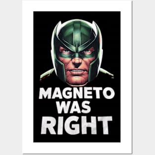 magneto was right Posters and Art